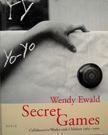 Secret Games. Wendy Ewald.