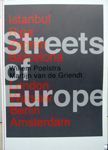 Streets of Europe . Istanbul, Riga, Zagreb, Barcelona, London, Warsaw, Berlin, Amsterdam. Willem Poelstra, Martijin van de Griendt.