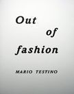 Out of Fashion. Mario Testino.