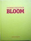 Bloom. Thomas Flechtner.