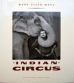 Indian Circus. John Irving Mary Ellen Mark, Foreword.