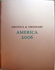 America 2006. John Gossage, Martin Parr, Obvious, Ordinary.
