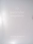 77 Testicular Imprints. Nicolas Guagnini.