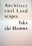 Architectural Landscapes | Takashi Homma | 1,000 copies