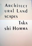 Architectural Landscapes. Takashi Homma.