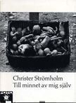 Til Minnet Av Mig Sjalv. Christer Stromholm.