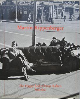 The Happy End of Franz Kafka's 'Amerika'. Martin Kippenberger.