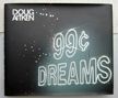 99 Cent Dreams. Doug Aitken.