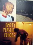 Empty Plastic Echoes. Ed Templeton.