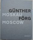 Moskau Moscow. Gunther Forg.