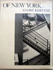 Of New York . . Andre Kertesz.