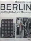 Berlin: Stadtlandschaft und Menschen. Michael Schmidt.