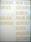 Desert Cities. Aglaia Konrad.