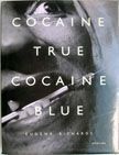Cocaine True, Cocaine Blue. Eugene Richards.