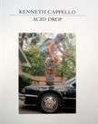 Acid Drop. Kenneth Cappello.
