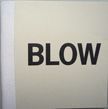 Blow. Anonymous.