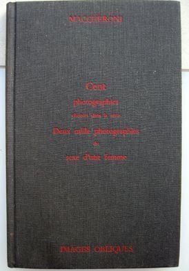 Cent Photographies Deux mille Photographies du sexe d'une femme. Henri Maccheroni.