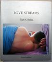 Love Streams. Nan Goldin.