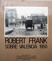 Sobre Valencia 1950. Robert Frank.