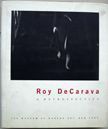 Roy DeCarava : A Retrospective. Roy DeCarava.