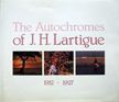 The Autochromes of J.H. Lartigue : 1912-1927. Jacques Henri Lartigue.