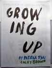 Growing Up. Patrick Tsai, Coley Brown.