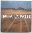 Jaffa, La Passe. Didier Ben Loulou.