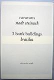 Caravans, Stadt Steinach / 3 bank buildings, brasilia. Erik van der Weijde.