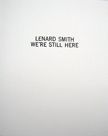 We're Still Here. Lenard Smith.