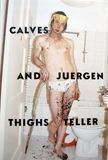 Calves and Thighs. Juergen Teller.