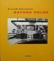 Before Color. William Eggleston.