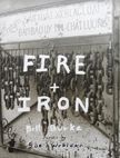 Fire + Iron. Bill Burke.